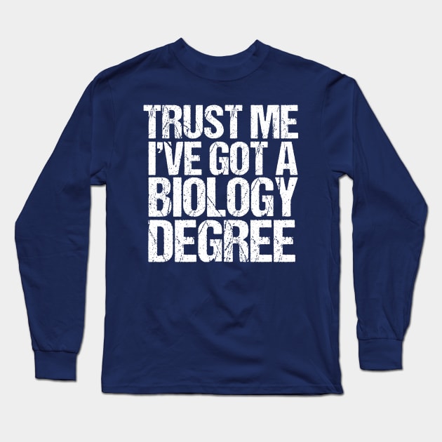 Funny Biology Major Graduation Long Sleeve T-Shirt by epiclovedesigns